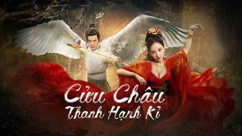 Cửu Châu Thanh Hạnh Kỉ Tập Full