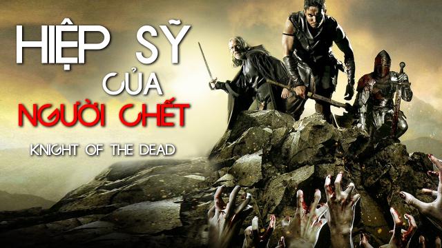 Hiệp Sĩ Của Người Chết Tập Full