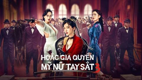 Hoắc Gia Quyền Mỹ Nữ Tay Sắt 3 Tập Full