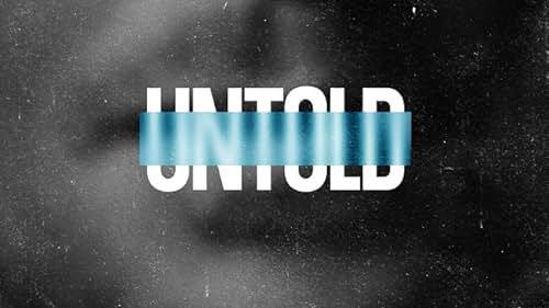 Untold (Phần 5) Tập 1